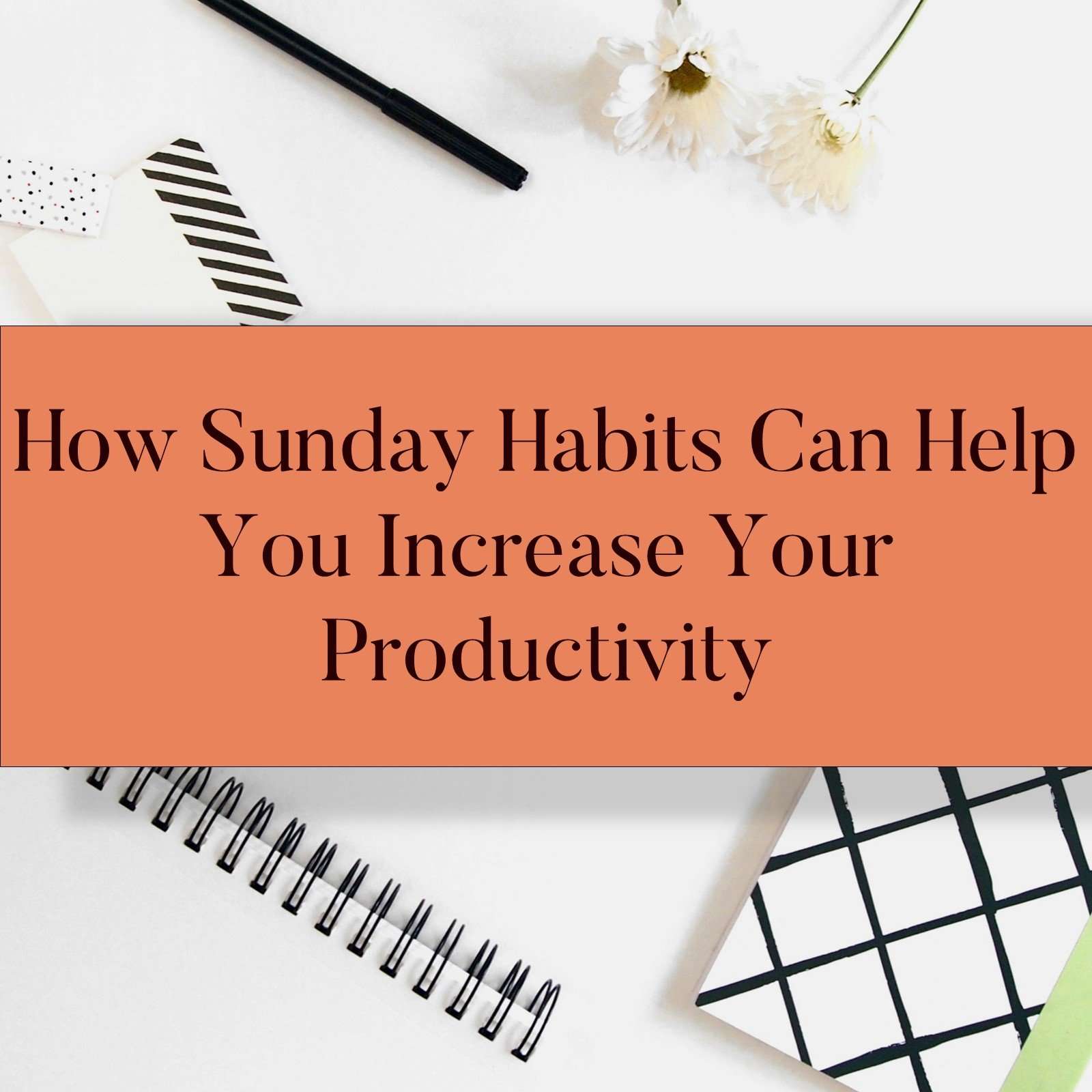 Sunday Habits for your productivity